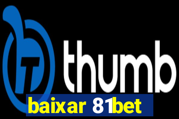 baixar 81bet